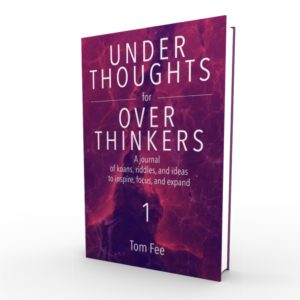 UNDERTHOUGHTS for OVERTHINKERS vol.1