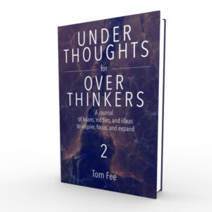 UNDERTHOUGHTS for OVERTHINKERS vol. 2