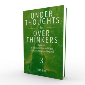 UNDERTHOUGHTS for OVERTHINKERS vol. 3